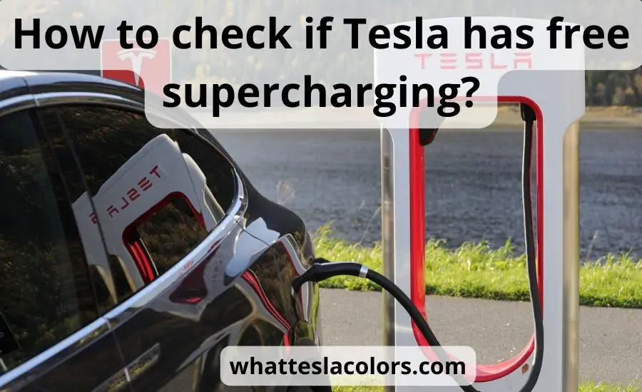 How to check if Tesla has free supercharging: helpful guide